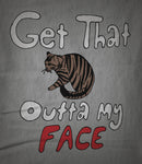 Outta My Face T-Shirt & Hoodie