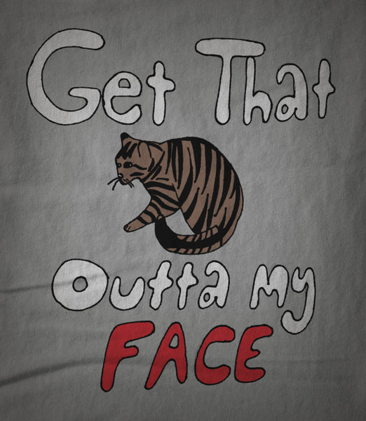 Outta My Face T-Shirt & Hoodie